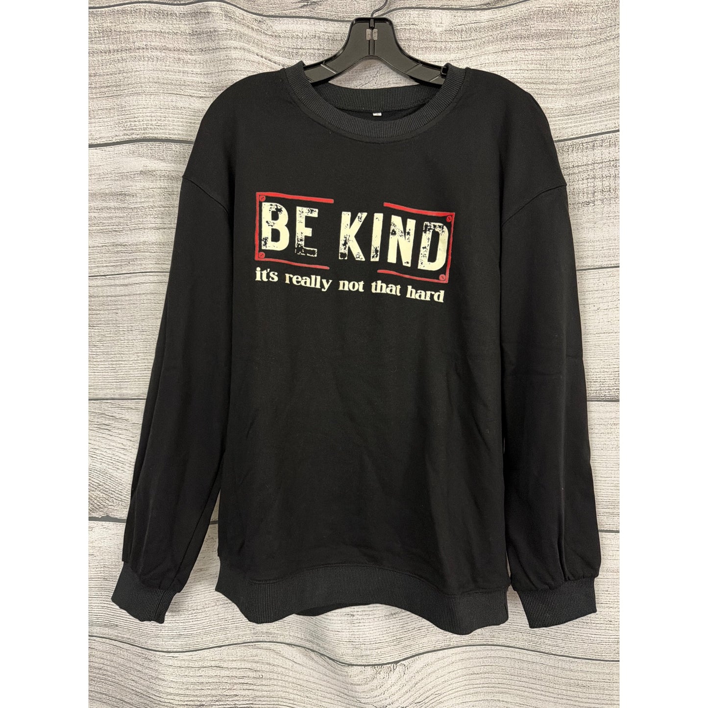 Be Kind It's Not Really That Hard Sweatshirt Size L